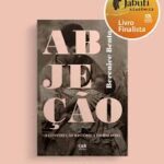 Abjeção: a construção histórica do racismo