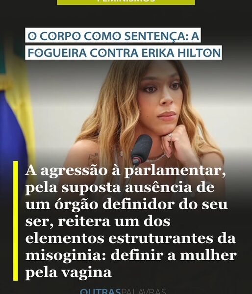 O corpo como sentença: a fogueira contra Erika Hilton