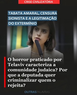 Tabata Amaral, censura sionista e a legitimação do extermínio