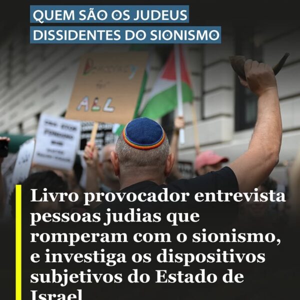 Quem são os judeus dissidentes do sionismo